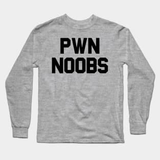 Pwn Noobs Long Sleeve T-Shirt